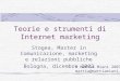 Teorie e strumenti di Internet marketing Stogea, Master in Comunicazione, marketing e relazioni pubbliche Bologna, dicembre 2003 © Mattia Miani 2003 mattia@mattiamiani.it