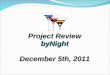 Project Review byNight byNight December 5th, 2011