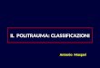 IL POLITRAUMA: CLASSIFICAZIONI Antonio Margari. Conoscenza scientifica ?