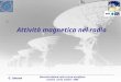 Marcello Rodonò nella ricerca astrofisica Catania 23-24, ottobre 2006 G. Umana Attività magnetica nel radio