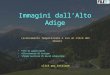 Immagini dall’Alto Adige (avanzamento temporizzato o con un click del mouse) Foto di giuriccardi Allestimento di turigen Sfondo musicale di david arkenstone