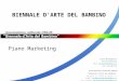 Piano Marketing BIENNALE D’ARTE DEL BAMBINO Lucio Bottiglieri Direzione Marketing Mail: luciobiennale@libero.itluciobiennale@libero.it Cell. 335/698.3573