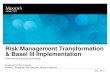 Risk Management Transformation and Basel III Implementation