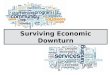 Surviving economic downturn