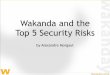 Wakanda and the top 5 security risks - JS.everyrwhere(2012) Europe