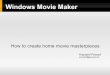 How to create home movie masterpieces. Windows Movie Maker (PL)
