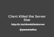 Client Killed the Server Star