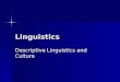 Linguistics: Descriptive and Anthropological