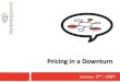 Pricing In A Downturn