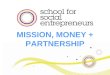 Mission, money + partnership
