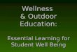 Wellness and outdoor education