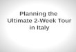Planning The Ultimate 2-Week Italy Tour