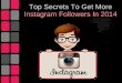 Top Secrets To Get More Instagram Followers In 2014