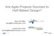 Are Agile Projects Doomed To Halfbaked Design