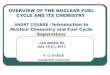 Overview of the Nuclear Fuel Cycle and its Chemistry