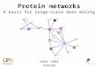 Protein networks: A basis for large-scale data mining