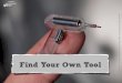 Find Your Own Tool - A Workshop