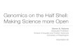 Genomics on the Half Shell: Making Science more Open