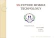 5G - FUTURE MOBILE TECHNOLOGY
