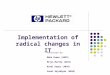 Implementation of radical changes in IT - HP