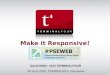 PSEWEB 2013 - Make it responsive - TERMINALFOUR