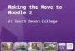 Making the move to MOODLE 2 at South Devon College