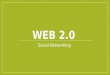 Web 2.0 Social Networking