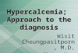 Hypercalcemia; How to approach