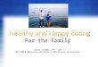 Healthy and Happy Eating: For the Family