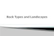 Rock types and landscapes