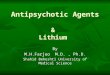 Antipsychotic agents and lithium
