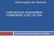 Continuous Assessment Component (CAC) of SEA