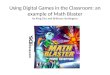 Digital Games in Classrooms: An Example of Math-Blaster