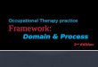 Occupational Therapy Practice Framework :Domain & process 2nd Edition