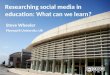 Researching Social Media in Education: What can we learn?
