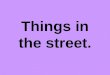 Street things & road safety blog
