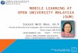 Mobile Learning at Open University Malaysia