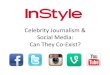 InStyle SXSW Presentation - Celebrity Journalism & Social Media: Can They Co-Exist?