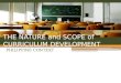 The Nature and Scope of Curriculum Development