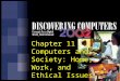 Chapter 11 Computers And Society Home, Work, And Ethical Iss