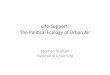 Life-support: The Political Ecology of Urban Air (Presentation)