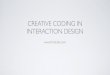 Creative Coding in Interaction Design with Tim Stutts