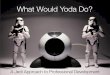 What Would Yoda Do?