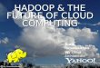 Apache Hadoop India Summit 2011 Keynote talk "Hadoop & the Future of Cloud Computing" by Todd Papaioannou