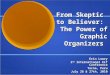 From skeptic to believer- The power of graphic organizers