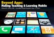 Beyond Apps: Making Teaching & Learning Mobile