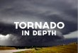 Tornado in Depth