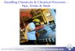 Handling Chemicals & Chemical Processes - Tips, Tricks & Tools