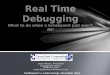 Real Time Debugging - What to do when a breakpoint just won't do
