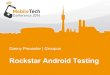 Rockstar Android Testing (Mobile TechCon Munich 2014)